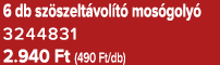 6 db sz szelt vol t mos goly  3244831 2.940 Ft (490 Ft/db)