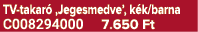 TV takar ‚Jegesmedve’, k k/barna C008294000 7.650 Ft