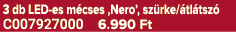 3 db LED es m cses ‚Nero’, sz rke/ tl tsz C007927000 6.990 Ft