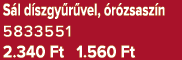 S l d szgy r vel, r zsasz n 5833551 2.340 Ft 1.560 Ft