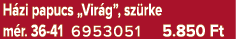 H zi papucs „Vir g”, sz rke m r. 36 41 6953051 5.850 Ft
