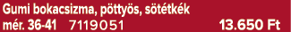 Gumi bokacsizma, p tty s, s t tk k m r. 36 41 7119051 13.650 Ft