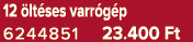 12 lt ses varr g p 6244851 23.400 Ft