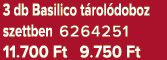 3 db Basilico t rol doboz szettben 6264251 11.700 Ft 9.750 Ft