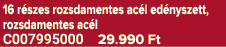 16 r szes rozsdamentes ac l ed nyszett, rozsdamentes ac l C007995000 29.990 Ft