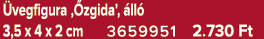  vegfigura ‚ zgida’, ll  3,5 x 4 x 2 cm 3659951 2.730 Ft