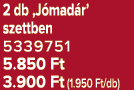 2 db ‚J mad r’ szettben 5339751 5.850 Ft 3.900 Ft (1.950 Ft/db)