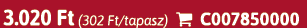3.020 Ft (302 Ft/tapasz)  C007850000