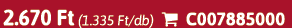 2.670 Ft (1.335 Ft/db)  C007885000