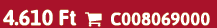 4.610 Ft  C008069000