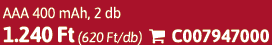 AAA 400 mAh, 2 db 1.240 Ft (620 Ft/db)  C007947000