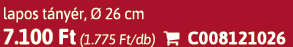 lapos t ny r,  26 cm 7.100 Ft (1.775 Ft/db)  C008121026