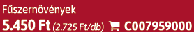 F szern v nyek 5.450 Ft (2.725 Ft/db)  C007959000