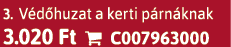 3. V d huzat a kerti p rn knak 3.020 Ft  C007963000