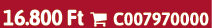 16.800 Ft  C007970000