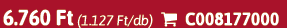 6.760 Ft (1.127 Ft/db)  C008177000