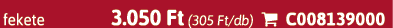 fekete 3.050 Ft (305 Ft/db)  C008139000