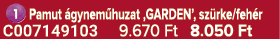￼Pamut gynem huzat ‚GARDEN’, sz rke/feh r C007149103 9.670 Ft 8.050 Ft