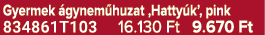 Gyermek gynem huzat ‚Hatty k’, pink 834861T103 16.130 Ft 9.670 Ft