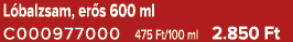 L balzsam, er s 600 ml C000977000 475 Ft/100 ml 2.850 Ft