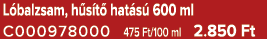 L balzsam, h s t hat s  600 ml C000978000 475 Ft/100 ml 2.850 Ft