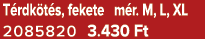 T rdk t s, fekete m r. M, L, XL 2085820 3.430 Ft