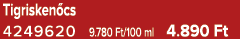 Tigrisken cs 4249620 9.780 Ft/100 ml 4.890 Ft