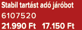 Stabil tart st ad j r bot 6107520 21.990 Ft 17.150 Ft