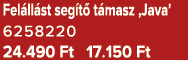Fel ll st seg t t masz ‚Java’ 6258220 24.490 Ft 17.150 Ft