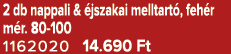 2 db nappali & jszakai melltart , feh r m r. 80 100 1162020 14.690 Ft