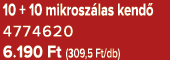 10 + 10 mikrosz las kend 4774620 6.190 Ft (309,5 Ft/db)