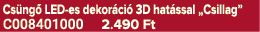 Cs ng LED es dekor ci  3D hat ssal „Csillag” C008401000 2.490 Ft