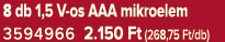 8 db 1,5 V os AAA mikroelem 3594966 2.150 Ft (268,75 Ft/db)