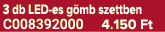 3 db LED es g mb szettben C008392000 4.150 Ft