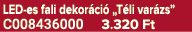 LED es fali dekor ci „T li var zs” C008436000 3.320 Ft