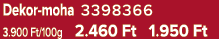 Dekor moha 3398366 3.900 Ft/100g 2.460 Ft 1.950 Ft