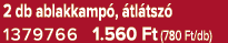 2 db ablakkamp , tl tsz  1379766 1.560 Ft (780 Ft/db)