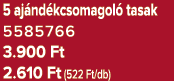5 aj nd kcsomagol tasak 5585766 3.900 Ft 2.610 Ft (522 Ft/db)