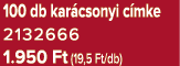 100 db kar csonyi c mke 2132666 1.950 Ft (19,5 Ft/db)