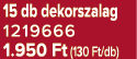 15 db dekorszalag 1219666 1.950 Ft (130 Ft/db)