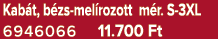 Kab t, b zs mel rozott m r. S 3XL 6946066 11.700 Ft