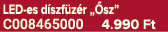 LED es d szf z r „ sz” C008465000 4.990 Ft