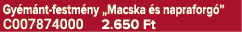Gy m nt festm ny „Macska s napraforg ” C007874000 2.650 Ft