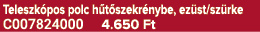 Teleszk pos polc h t szekr nybe, ez st/sz rke C007824000 4.650 Ft