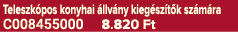Teleszk pos konyhai llv ny kieg sz t k sz m ra C008455000 8.820 Ft