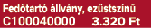 Fed tart  llv ny, ez stsz n  C100040000 3.320 Ft