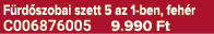 F rd szobai szett 5 az 1 ben, feh r C006876005 9.990 Ft