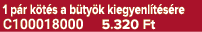 1 p r k t s a b ty k kiegyenl t s re C100018000 5.320 Ft