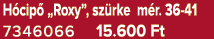H cip „Roxy”, sz rke m r. 36 41 7346066 15.600 Ft