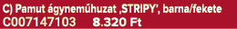C) Pamut gynem huzat ‚STRIPY’, barna/fekete C007147103 8.320 Ft